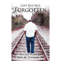 Lost But Not Forgotten: God Is Calling All Men To Get Into Position