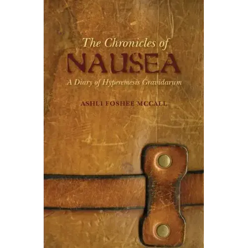 The Chronicles of Nausea: A Diary of Hyperemesis Gravidarum
