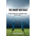 The Rugby Abstract: Unifying Rugby Union and Rugby League into One Sport