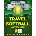 Travel Softball Activity Book: Road Trip Activities and Travel Games For Kids On The Go