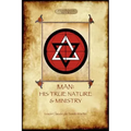 Man: His True Nature and Ministry