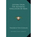 Letters Upon the Aesthetic Education of Man