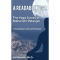 A Readable Yoga: The Yoga Sutras of Maharishi Patanjali: A Translation and Commentary