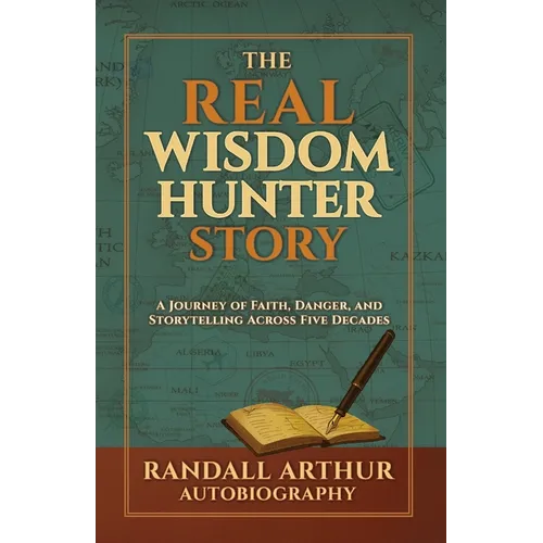 The Real Wisdom Hunter Story: A Journey of Faith, Danger, and Storytelling Across Five Decades