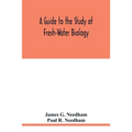 A Guide to the Study of Fresh-Water Biology