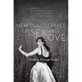New Philosophies of Sex and Love: Thinking Through Desire