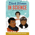 Black Women in Science: A Black History Book for Kids