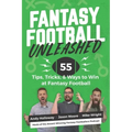 Fantasy Football Unleashed: 55 Tips, Tricks, & Ways to Win at Fantasy Football