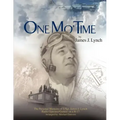 One Mo' Time: The Personal Memoirs of T/Sgt. James J. Lynch Radio Operator/Gunner on A B-17