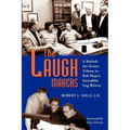 The Laugh Makers: A Behind-the-Scenes Tribute to Bob Hope's Incredible Gag Writers