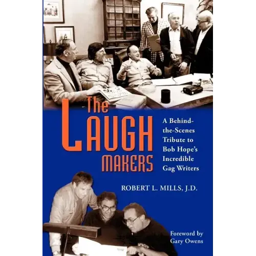 The Laugh Makers: A Behind-the-Scenes Tribute to Bob Hope's Incredible Gag Writers