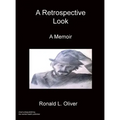 A Retrospective Look A Memoir