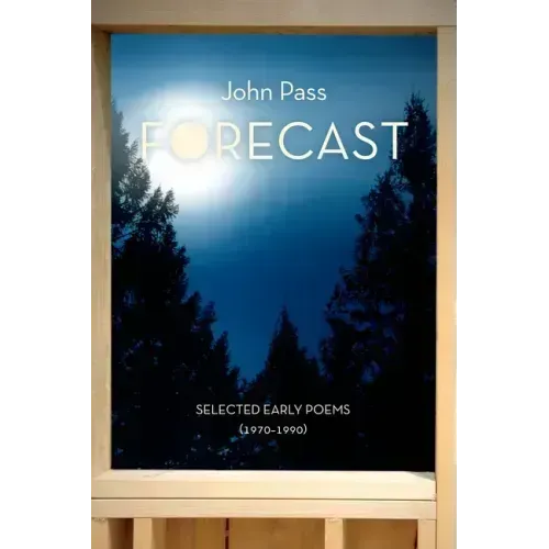 Forecast: Selected Early Poems (1970-1990)