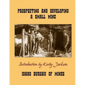 Prospecting and Developing A Small Mine