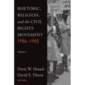Rhetoric, Religion, and the Civil Rights Movement, 1954-1965: Volume 1