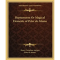 Heptameron or Magical Elements of Peter de Abano