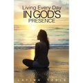 Living Every Day In God's Presence