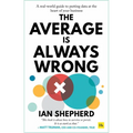 The Average is Always Wrong: A real-world guide to putting data at the heart of your business