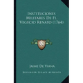 Instituciones Militares De Fi. Vegecio Renato (1764)