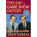 This Day in Game Show History- 365 Commemorations and Celebrations, Vol. 4: October Through December
