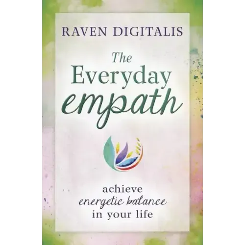 The Everyday Empath: Achieve Energetic Balance in Your Life