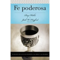 Serie Vida En Plenitud: Fe Poderosa: El Balance de la Fe Con Respecto a Las Obras Y Las Palabras