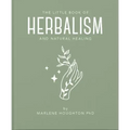 The Little Book of Herbalism and Natural Healing