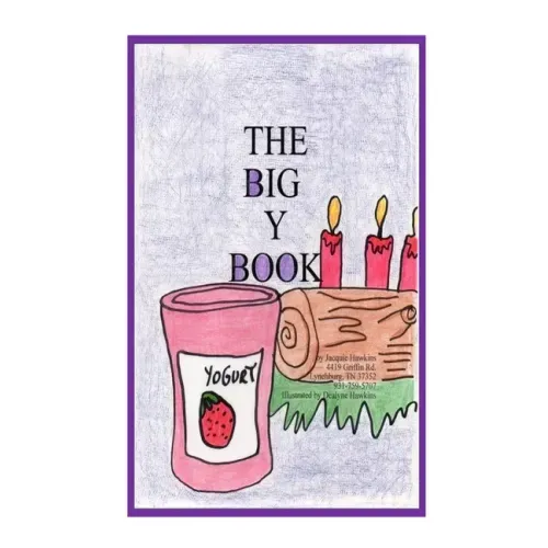 The Big Y Book: Part of The Big A-B-C Book series, a preschool picture book in rhyme with words starting with or including the letter