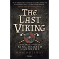 The Last Viking: The True Story of King Harald Hardrada
