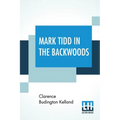 Mark Tidd In The Backwoods
