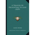 A Treatise of Delighting in God (1839)