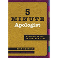 5 Minute Apologist: Maximum Truth in Minimum Time