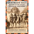 Gertrude Bell: Queen of the Desert, Shaper of Nations