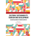 Cultural Sustainability, Tourism and Development: (Re)Articulations in Tourism Contexts