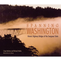Spanning Washington: Historic Highway Bridges of the Evergreen State