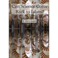 Can Science Come Back to Islam?