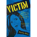 Victim: A Feminist Manifesto from a Fierce Survivor
