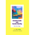 Christian Faith and Gender Identity: An OtherWise Reflection Guide