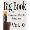 Big Book of Number Fill In Puzzles Vol. 9