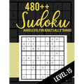 480++ Sudoku: Hard Level for Adults All 9*9 Hard 480++ Sudoku level: 15 - Sudoku Puzzle Books - Sudoku Puzzle Books Hard - Large Pri
