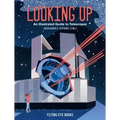 Looking Up: An Illustrated Guide to Telescopes
