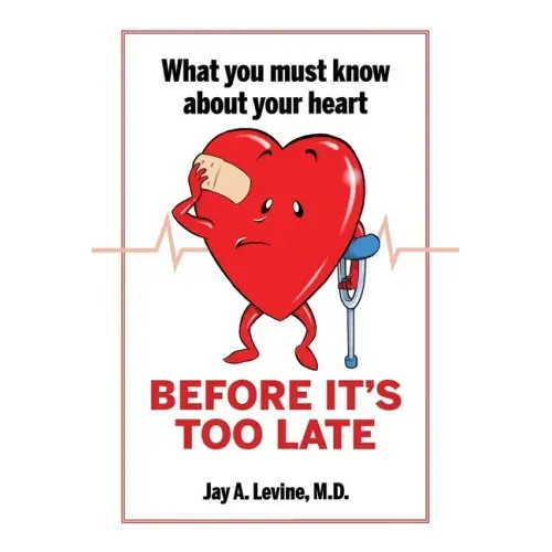 What You Must Know About Your Heart Before It's Too Late