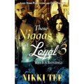 These Niggas Ain't Loyal 3: Love Is a Battlefield