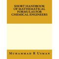 Short Handbook of Mathematical Formulas for Chemical Engineers
