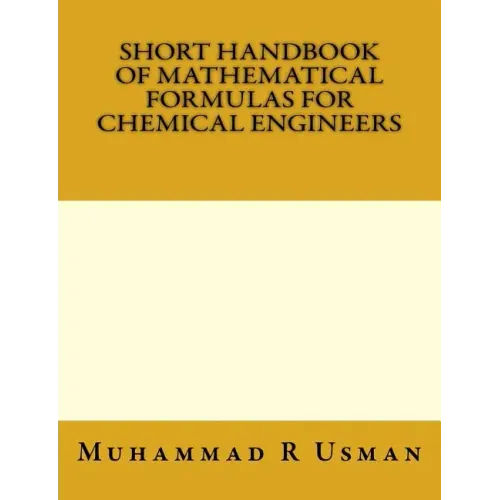Short Handbook of Mathematical Formulas for Chemical Engineers