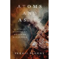 Atoms and Ashes: A Global History of Nuclear Disasters