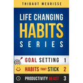 Life-Changing Habits Series: Your Personal Blueprint For Success And Happiness (Books 1-3)