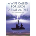 A Wife Called for Such a Time as This: Was It a Blessing or a Curse?
