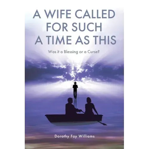 A Wife Called for Such a Time as This: Was It a Blessing or a Curse?