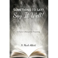 Something to Say? Say It Well!
